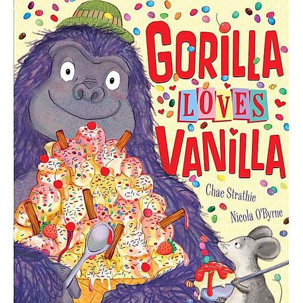 Gorilla Loves Vanilla / Scholastic Picture Books, Chae Strathie