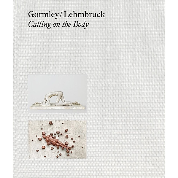 Gormley / Lehmbruck