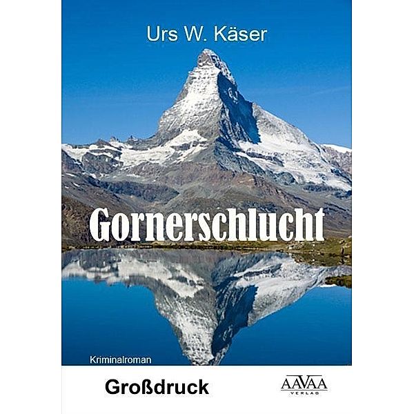 Gornerschlucht - Grossdruck, Urs W. Käser