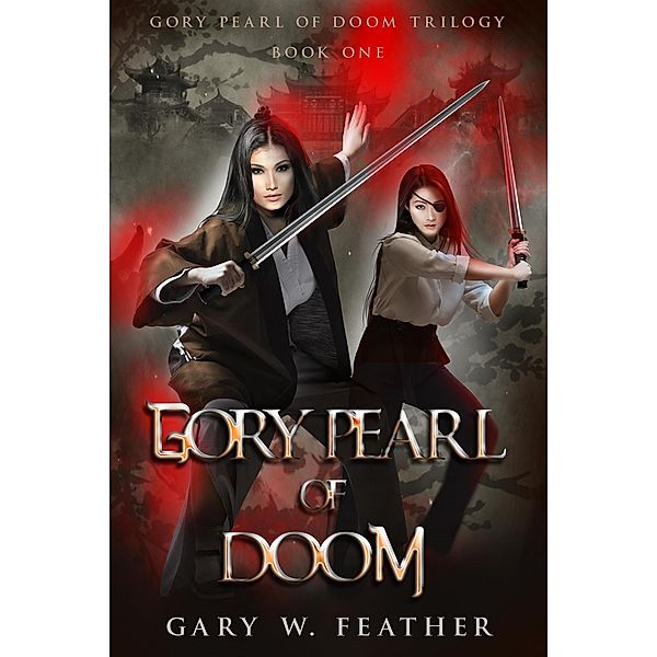 Gory Pearl of Doom (Gory Pearl of Doom Trilogy, #1) / Gory Pearl of Doom Trilogy, Gary W. Feather