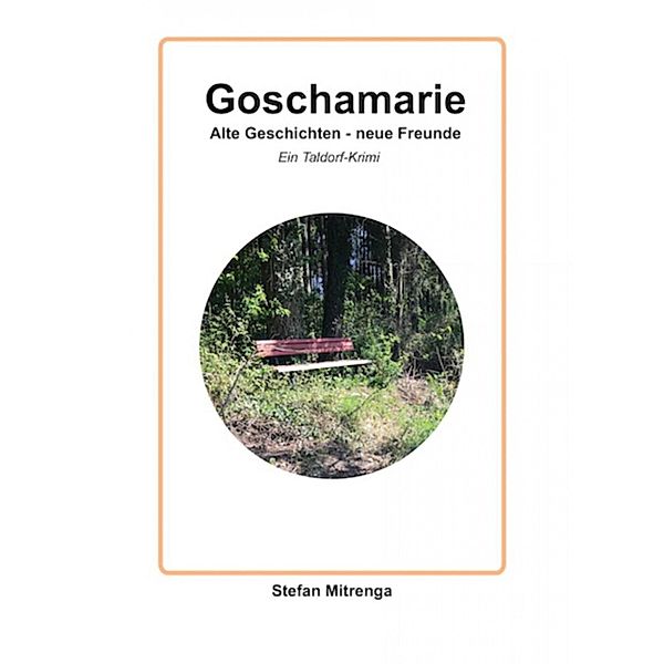 Goschamarie Alte Geschichten - neue Freunde, Stefan Mitrenga