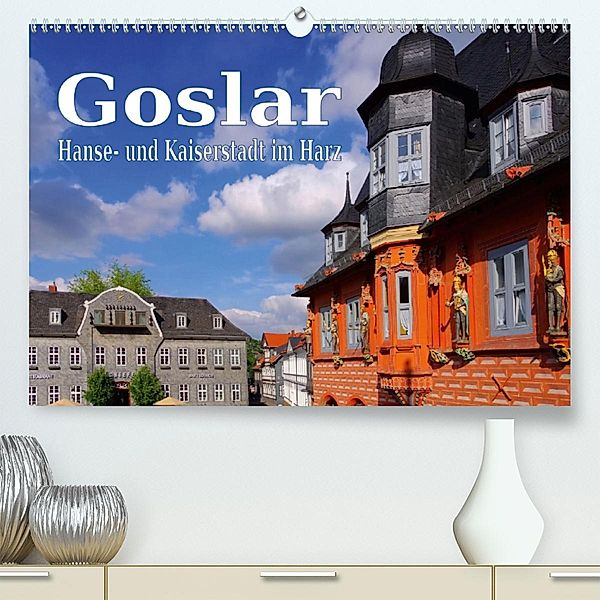 Goslar - Hanse- und Kaiserstadt im Harz (Premium, hochwertiger DIN A2 Wandkalender 2020, Kunstdruck in Hochglanz)