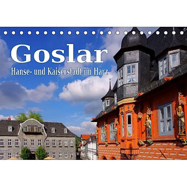 Goslar - Hanse- und Kaiserstadt im Harz (Tischkalender 2022 DIN A5 quer), LianeM