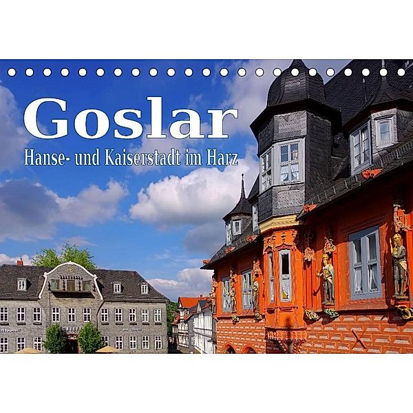 Goslar - Hanse- und Kaiserstadt im Harz (Tischkalender 2023 DIN A5 quer), LianeM