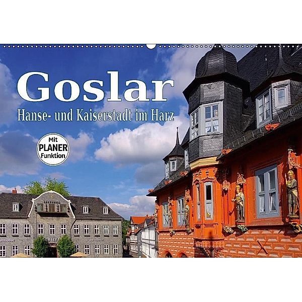 Goslar - Hanse- und Kaiserstadt im Harz (Wandkalender 2017 DIN A2 quer), LianeM
