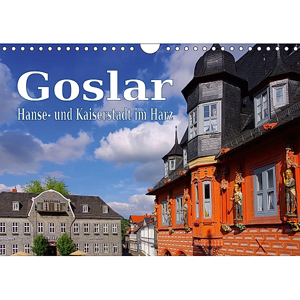 Goslar - Hanse- und Kaiserstadt im Harz (Wandkalender 2019 DIN A4 quer), LianeM