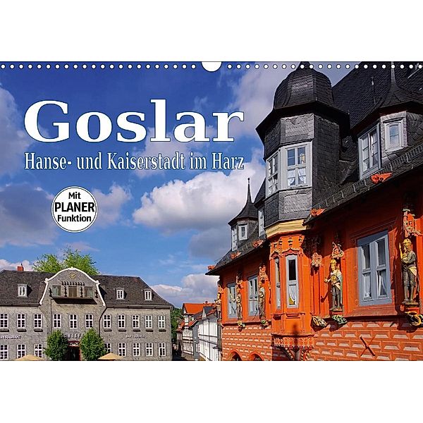 Goslar - Hanse- und Kaiserstadt im Harz (Wandkalender 2021 DIN A3 quer), LianeM