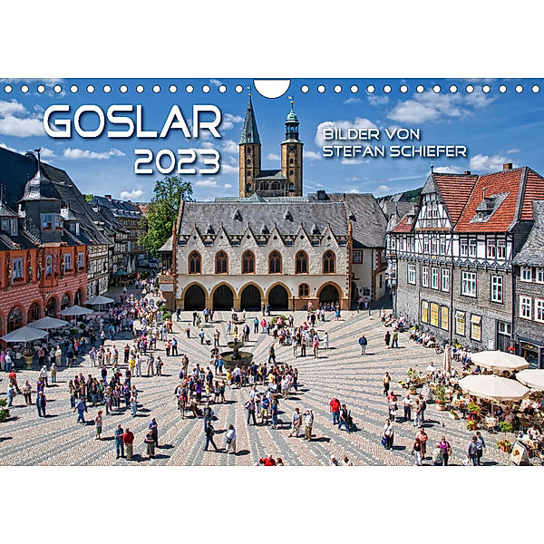 Goslarer Augenblicke 2023 (Wandkalender 2023 DIN A4 quer), Stefan Schiefer