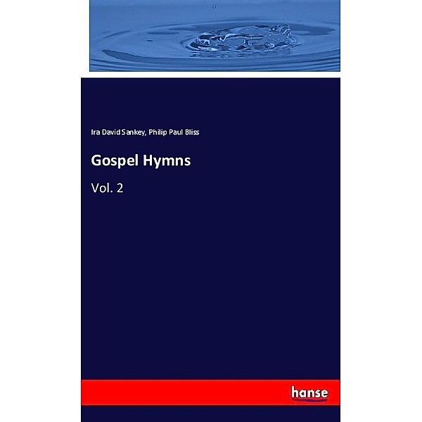 Gospel Hymns, Ira David Sankey, Philip Paul Bliss