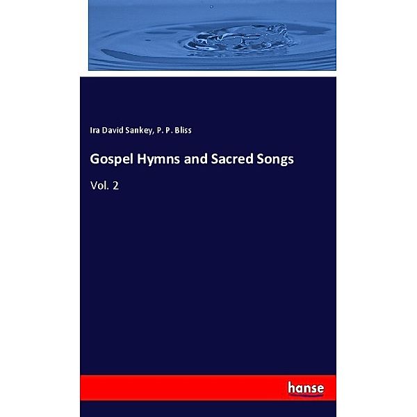 Gospel Hymns and Sacred Songs, Ira David Sankey, P. P. Bliss