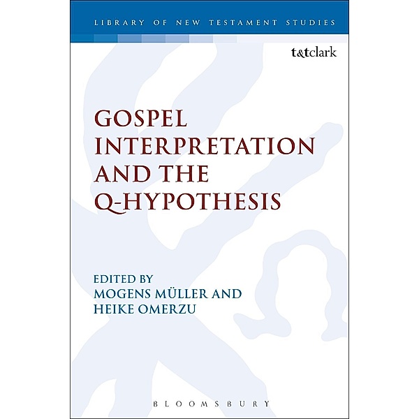 Gospel Interpretation and the Q-Hypothesis