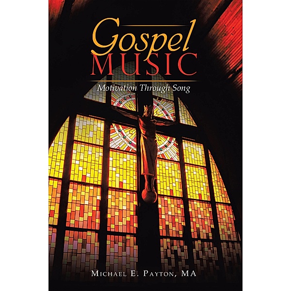 GOSPEL MUSIC, Michael E. Payton Ma