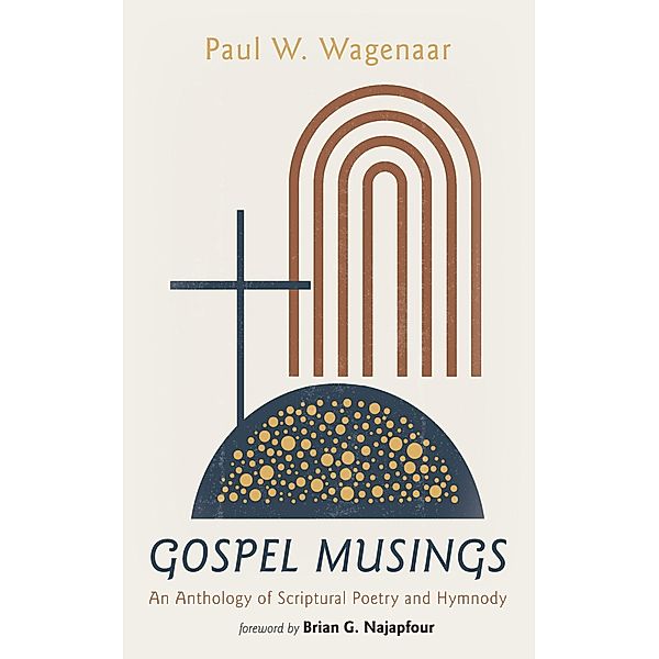 Gospel Musings, Paul W. Wagenaar