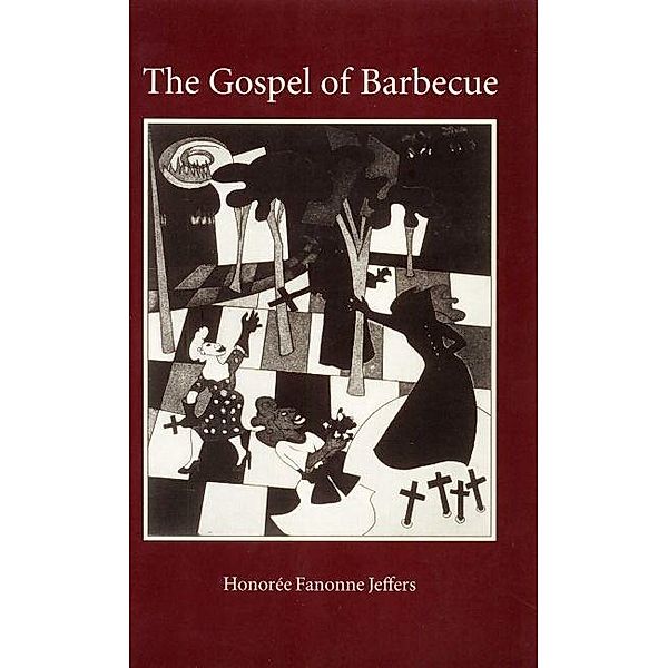 Gospel of Barbecue / Wick Poetry First Book, Honoree Fanonne Jeffers