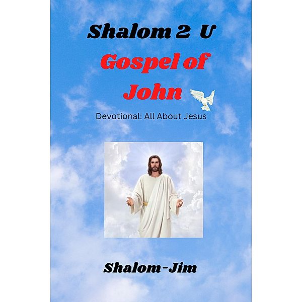 Gospel of John (Shalom 2 U, #13) / Shalom 2 U, Shalom Jim