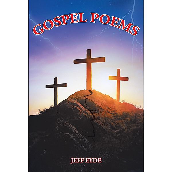 Gospel Poems, Jeff Eyde