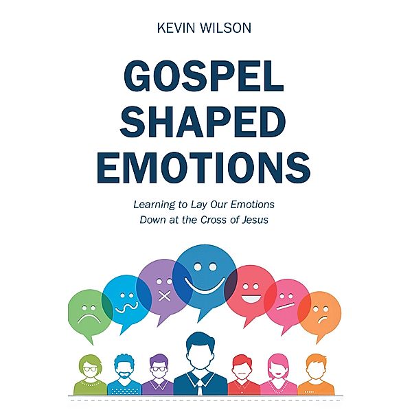 Gospel Shaped Emotions, Kevin Wilson