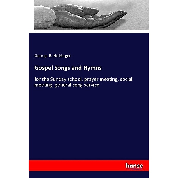 Gospel Songs and Hymns, George B. Holsinger