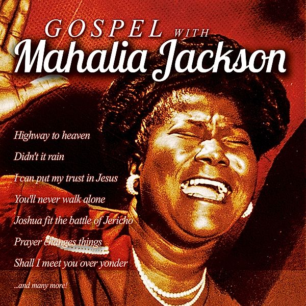 Gospel With Mahalia Jackson, Mahalia Jackson