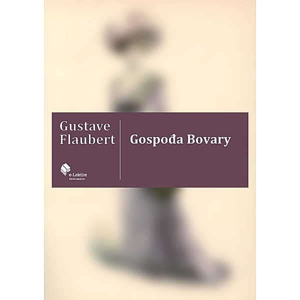 Gospoda Bovary / eLektire, Gustave Flaubert