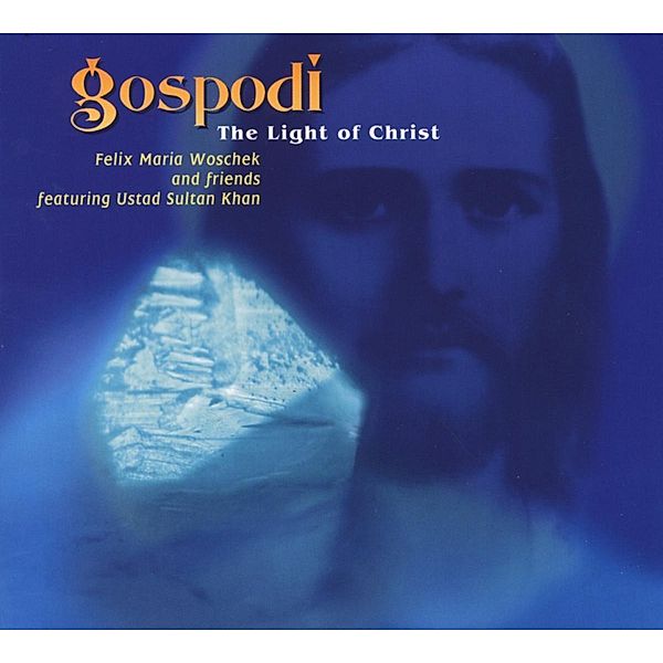 Gospodi-The Light Of Christ, Felix M. Woschek