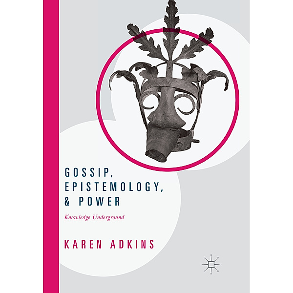 Gossip, Epistemology, and Power, Karen Adkins