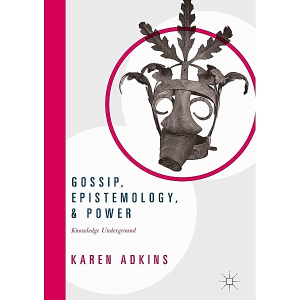 Gossip, Epistemology, and Power / Progress in Mathematics, Karen Adkins