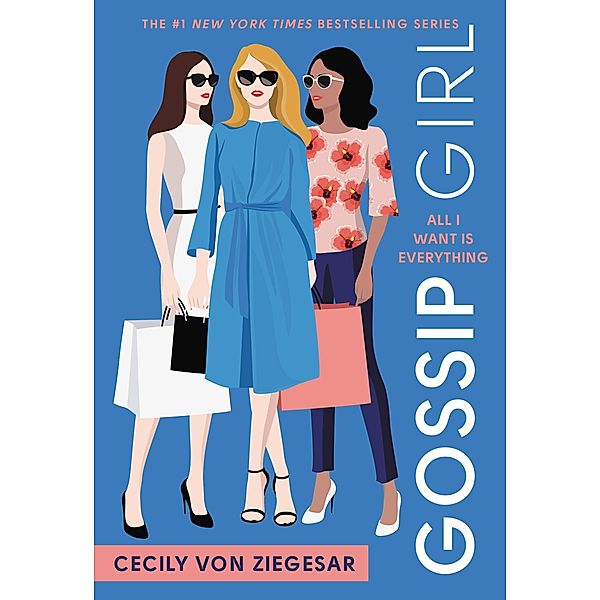 Gossip Girl: All I Want Is Everything / Gossip Girl Bd.3, Cecily von Ziegesar