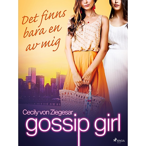 Gossip Girl: Det finns bara en av mig / Gossip Girl Bd.10, Cecily von Ziegesar