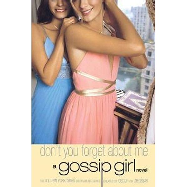 Gossip Girl: Don't You Forget About Me / Gossip Girl Bd.11, Cecily von Ziegesar