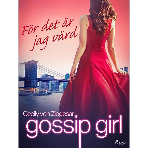 Gossip Girl: För det är jag värd / Gossip Girl Bd.4, Cecily von Ziegesar
