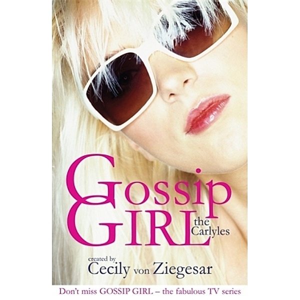 Gossip Girl: the Carlyles, Cecily von Ziegesar