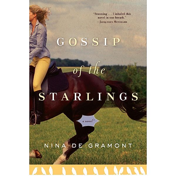 Gossip of the Starlings, Nina De Gramont