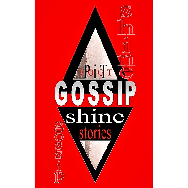 Gossip Shine, Pit Vogt