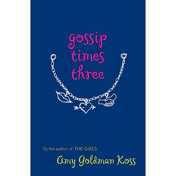 Gossip Times Three, Amy Goldman Koss