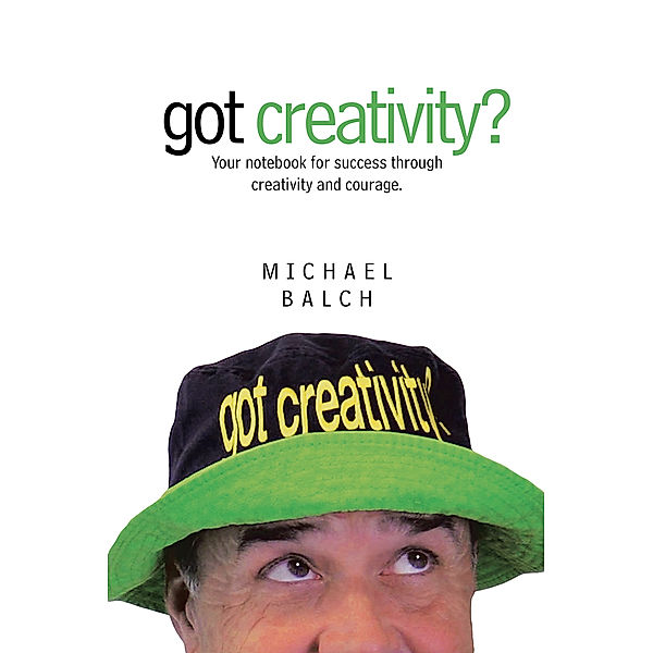 Got Creativity?, Michael Balch
