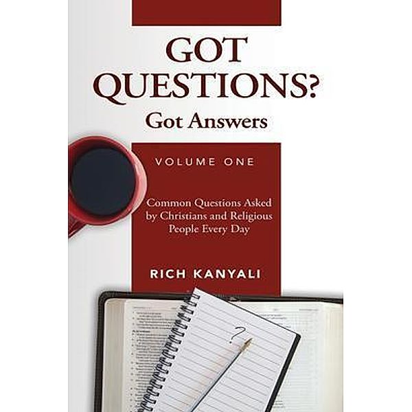 Got Questions? Got Answers Volume 1 / Rich Kanyali, Rich Kanyali