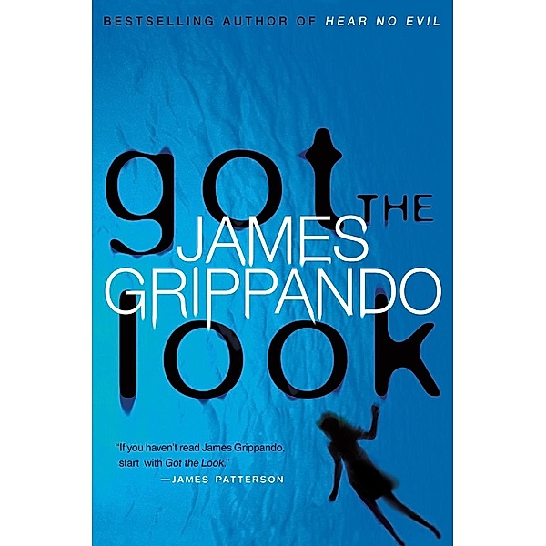 Got the Look / Jack Swyteck Novel Bd.5, James Grippando