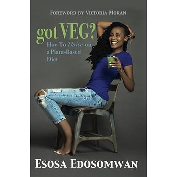 Got Veg?, Esosa Edosomwan
