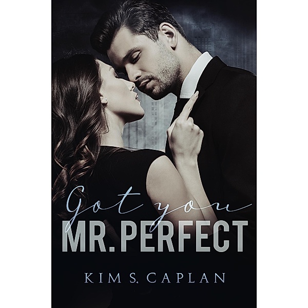 Got You, Mr. Perfect, Kim S. Caplan