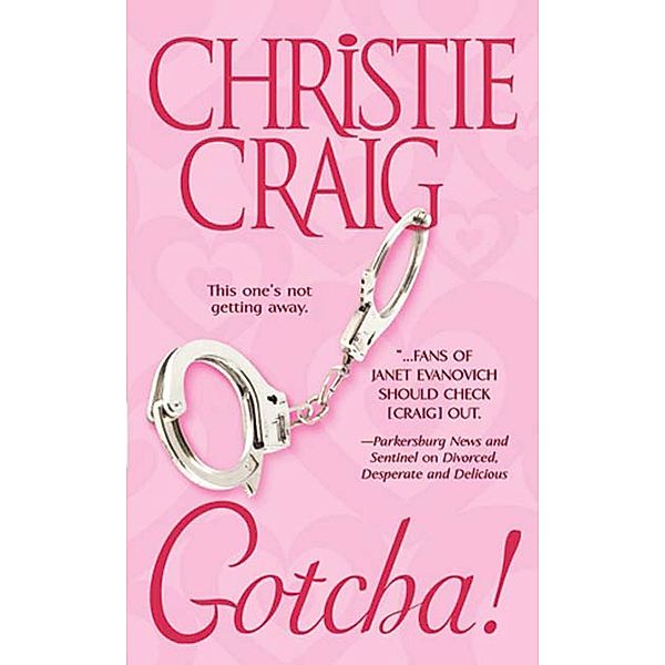 Gotcha! A Tall, Hot & Texan Novel, Christie Craig