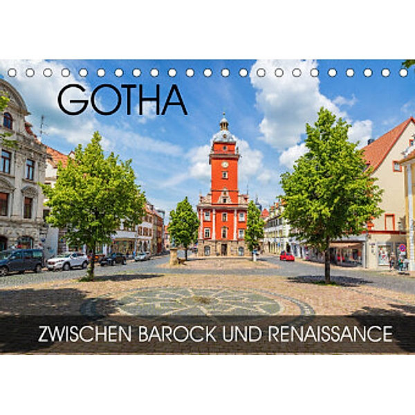 Gotha - zwischen Barock und Renaissance (Tischkalender 2022 DIN A5 quer), Val Thoermer