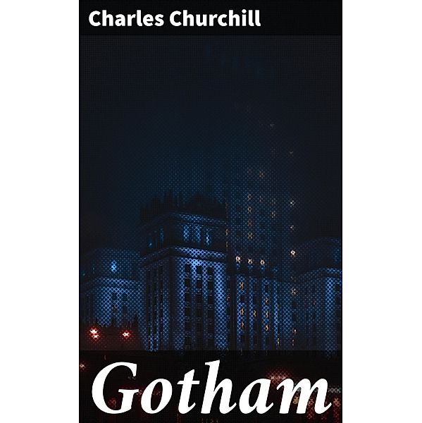 Gotham, Charles Churchill