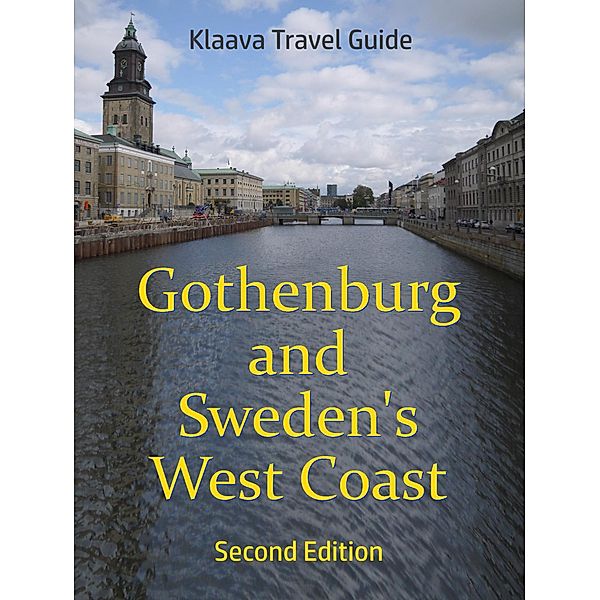 Gothenburg and Sweden's West Coast (Klaava Travel Guide) / Klaava Travel Guide, Ari Hakkarainen