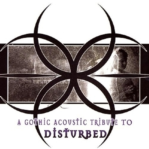 Gothic Acoustic Tribute, Disturbed.=Tribute=