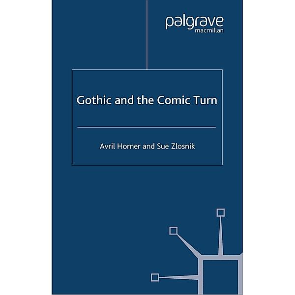 Gothic and the Comic Turn, A. Horner, S. Zlosnik