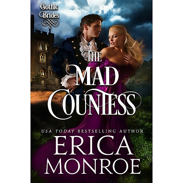 Gothic Brides: The Mad Countess, Erica Monroe