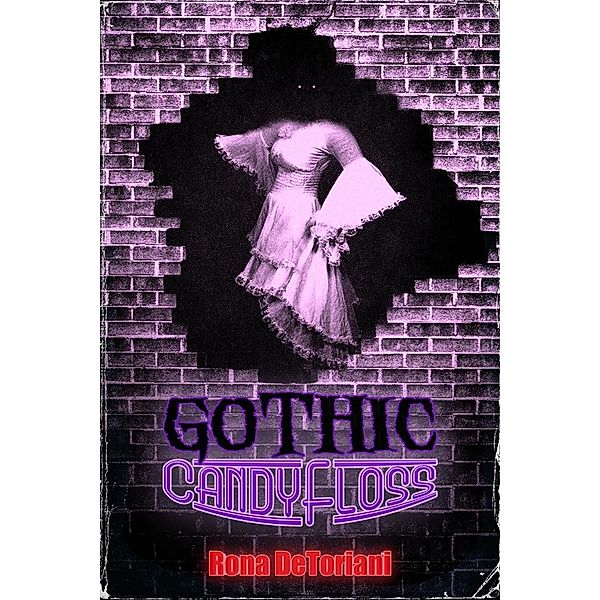 Gothic Candy Floss, Rona DeToriani