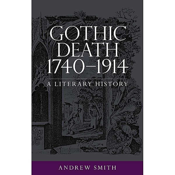 Gothic death 1740-1914, Andrew Smith