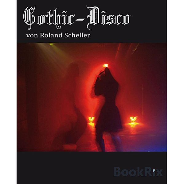 Gothic-Disco, Roland Scheller